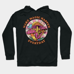 Magic Happens every Day Hoodie